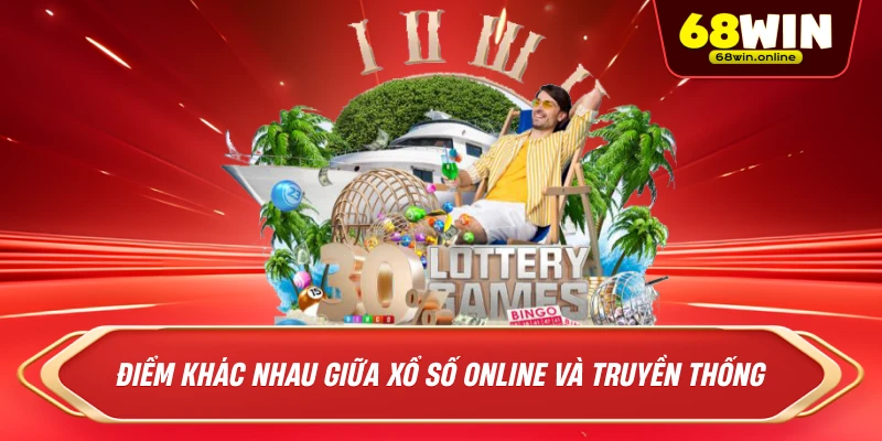 điểm khác nhau Giữa Xổ Số Online Và Truyền Thống